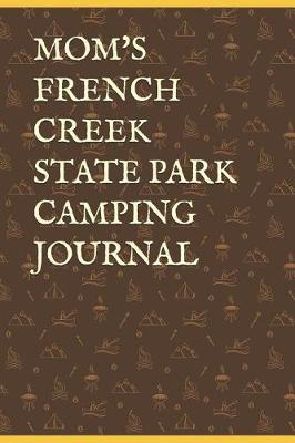 Book cover for Mom's French Creek State Park Camping Journal