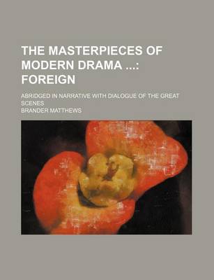 Book cover for The Masterpieces of Modern Drama (Volume 2); Foreign. Abridged in Narrative with Dialogue of the Great Scenes