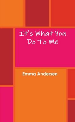 Book cover for It's What You Do to Me