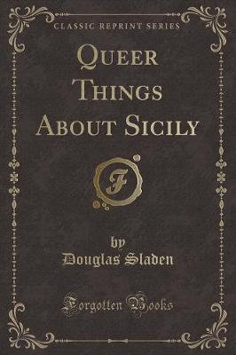 Book cover for Queer Things about Sicily (Classic Reprint)