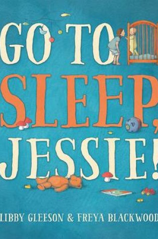 Cover of Go to Sleep, Jessie!