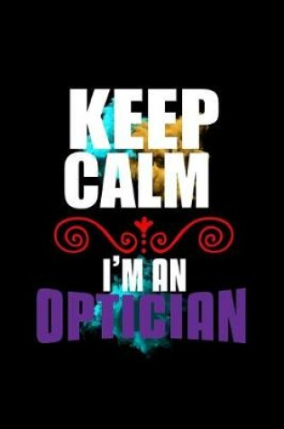 Cover of Keep calm. I'm an optician