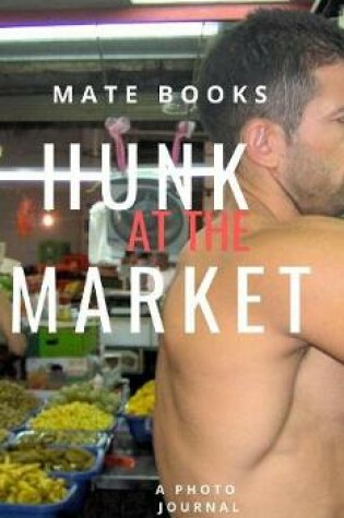 Cover of A Hunk at the Market
