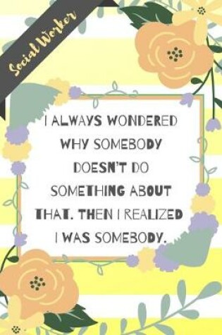 Cover of I always wondered why somebody doesn't do something about that. Then I realized I was somebody.