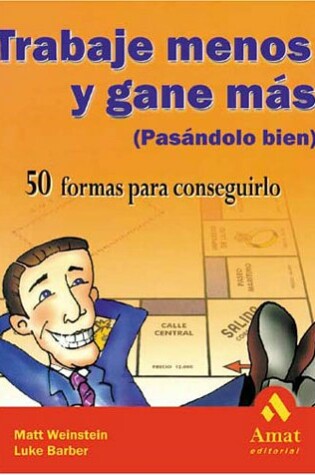 Cover of Trabaje Menos y Gane Mas (Pasandolo Bien)