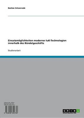 Cover of Einsatzmoglichkeiten Moderner Iuk-Technologien Innerhalb Des Bundelgeschafts