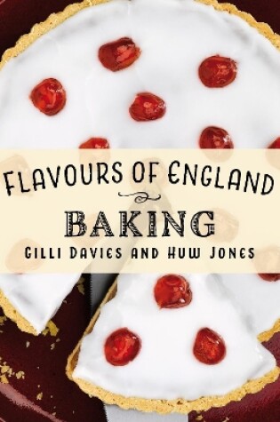 Cover of Flavours of England: Baking