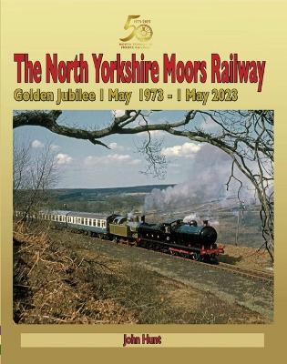 Book cover for North Yorkshire Moors Railway Golden Jubilee 1 May 1973 - 1 May 2023
