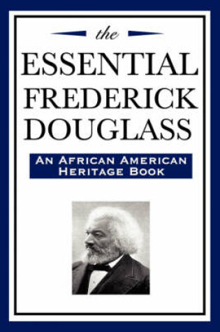 Cover of The Essential Frederick Douglass (an African American Heritage Book)