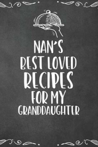 Cover of Nan's Best Loved Recipes For My Granddaughter