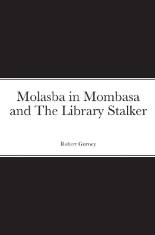 Cover of Molasba in Mombasa and The Library Stalker