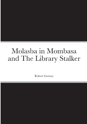 Book cover for Molasba in Mombasa and The Library Stalker