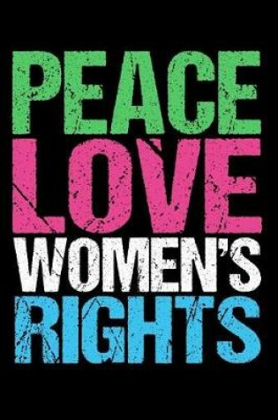 Cover of Peace Love Women's Rights