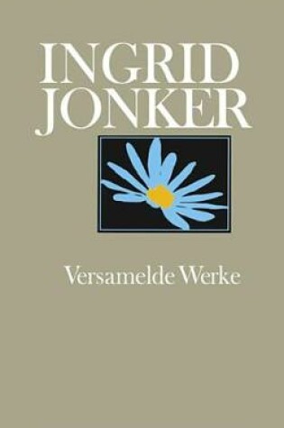 Cover of Ingrid Jonker Versamelde Werke