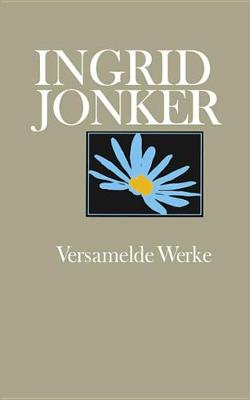 Book cover for Ingrid Jonker Versamelde Werke