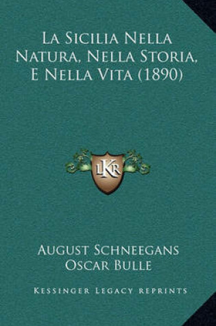 Cover of La Sicilia Nella Natura, Nella Storia, E Nella Vita (1890)