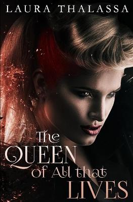 Book cover for The Queen of All that Lives