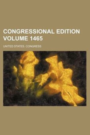 Cover of Congressional Edition Volume 1465