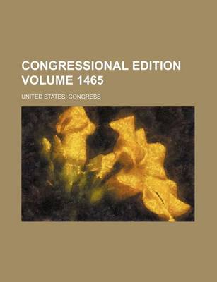 Book cover for Congressional Edition Volume 1465