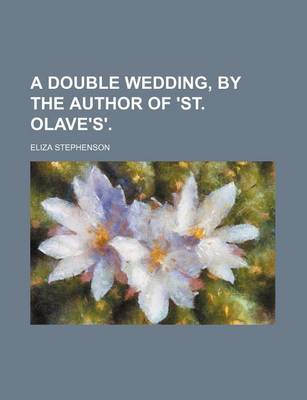 Book cover for A Double Wedding, by the Author of 'St. Olave's'.