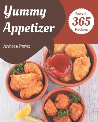 Book cover for Bravo! 365 Yummy Appetizer Recipes