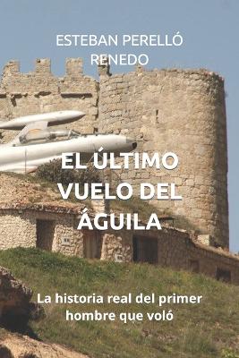 Book cover for El Último Vuelo del Águila