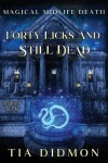 Book cover for Forty Licks and Still Dead
