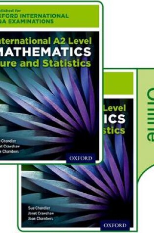 Cover of Oxford International AQA Examinations: International A2 Level Mathematics Pure and Statistics: Print and Online Textbook Pack