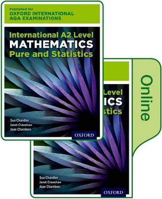 Book cover for Oxford International AQA Examinations: International A2 Level Mathematics Pure and Statistics: Print and Online Textbook Pack