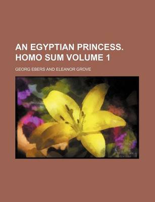 Book cover for An Egyptian Princess. Homo Sum Volume 1