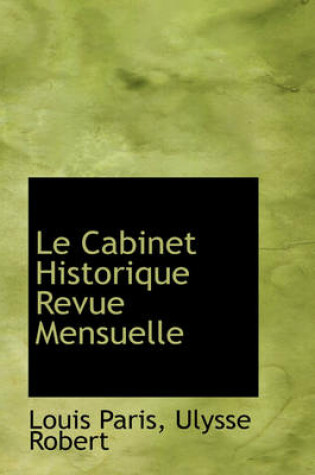 Cover of Le Cabinet Historique Revue Mensuelle