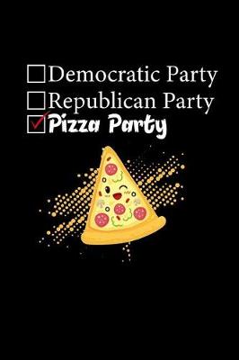 Book cover for Democratic Party Republican Party Pizza Party