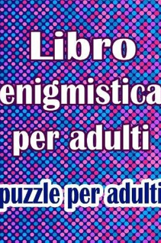 Cover of Libro enigmistica per adulti