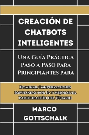 Cover of Creación de Chatbots Inteligentes