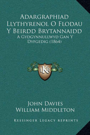 Cover of Adargraphiad Llythyrenol O Flodau y Beirdd Brytannaidd