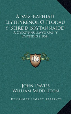 Book cover for Adargraphiad Llythyrenol O Flodau y Beirdd Brytannaidd