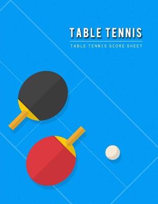 Book cover for Table Tennis Score Sheet