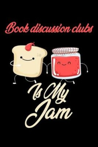 Cover of Book Discussion Clubs is My Jam