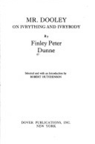 Cover of Mister Dooley on Ivrything and Ivrybody