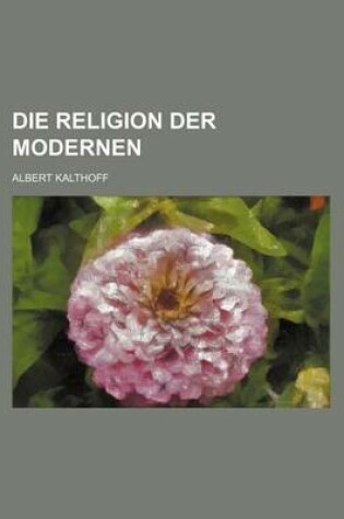 Cover of Die Religion Der Modernen