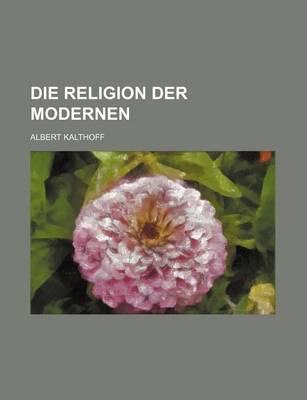 Book cover for Die Religion Der Modernen