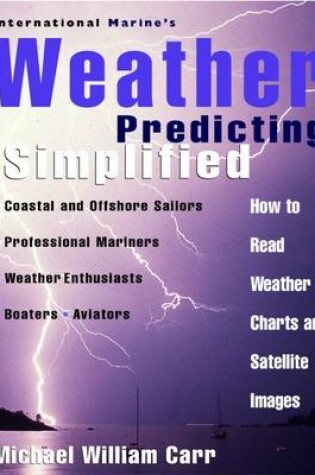 Cover of International Marine's Weather Predicting Simplified: How to Read Weather Charts and Satellite Images