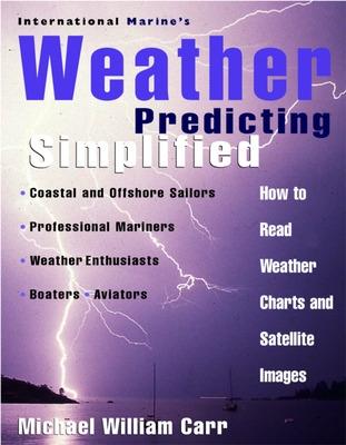Book cover for International Marine's Weather Predicting Simplified: How to Read Weather Charts and Satellite Images