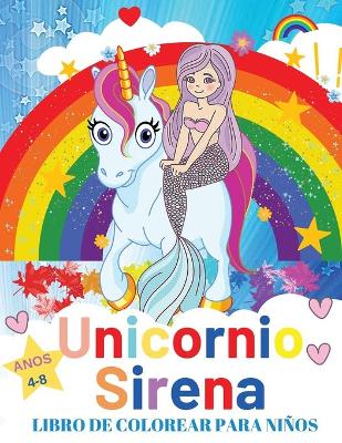 Book cover for Unicornio Sirena Libro De Colorear Para Ninos de 4 a 8 Anos