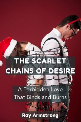 Cover of The Scarlet Chains of Desire