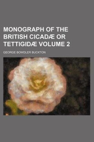 Cover of Monograph of the British Cicadae or Tettigidae Volume 2