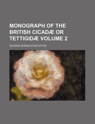 Book cover for Monograph of the British Cicadae or Tettigidae Volume 2