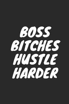 Book cover for Boss Bitches Hustle Harder