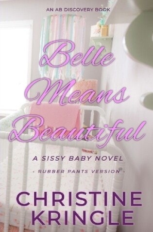 Cover of Belle Means Beautiful - Rubber Pants Edition