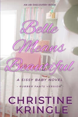 Book cover for Belle Means Beautiful - Rubber Pants Edition